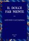 [Gutenberg 61929] • Il dolce far niente: Scene della vita veneziana del secolo passato